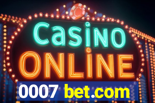 0007 bet.com